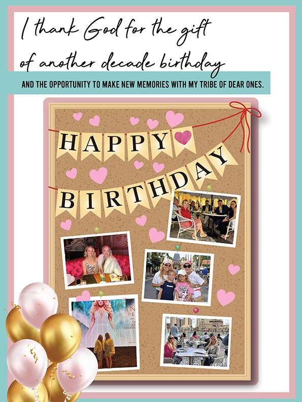 I thank God for the gift of another decade birthday!